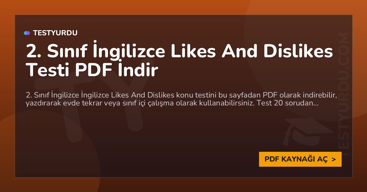 2. Sınıf İngilizce Likes And Dislikes Testi PDF İndir