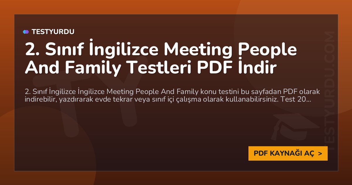 2. Sınıf İngilizce Meeting People And Family Testi PDF İndir 1 2. Sınıf İngilizce Meeting People And Family Testi PDF İndir