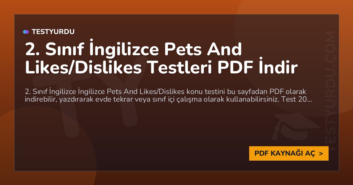 2. Sınıf İngilizce Pets And Likes/Dislikes Testi PDF İndir