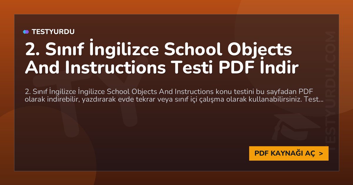 2. Sınıf İngilizce School Objects And Instructions Testi PDF İndir 1 2. Sınıf İngilizce School Objects And Instructions Testi PDF İndir
