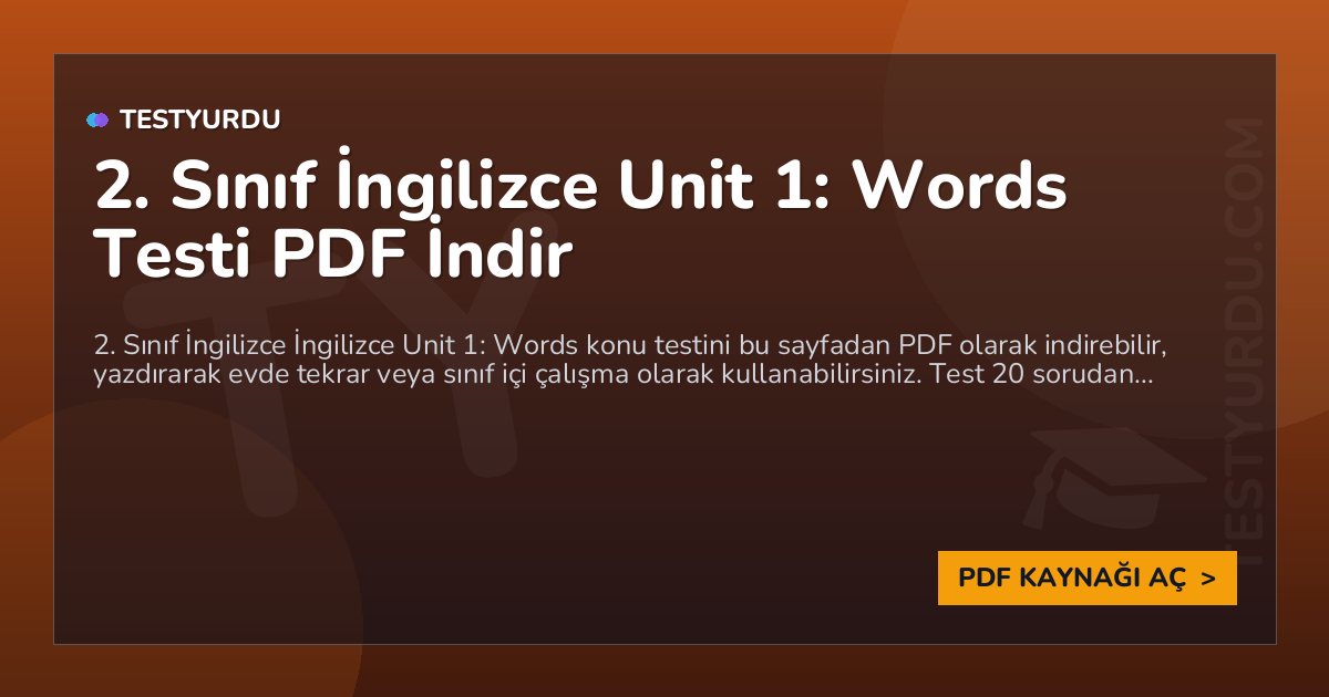 2. Sınıf İngilizce Unit 1: Words Testi PDF İndir 1 2. Sınıf İngilizce Unit 1: Words Testi PDF İndir