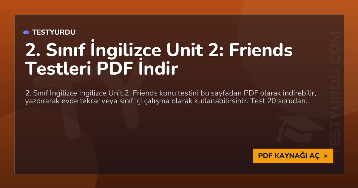 2. Sınıf İngilizce Unit 2: Friends Testi PDF İndir
