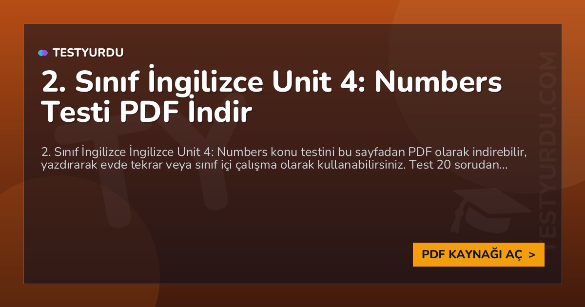 2. Sınıf İngilizce Unit 4: Numbers Testi PDF İndir