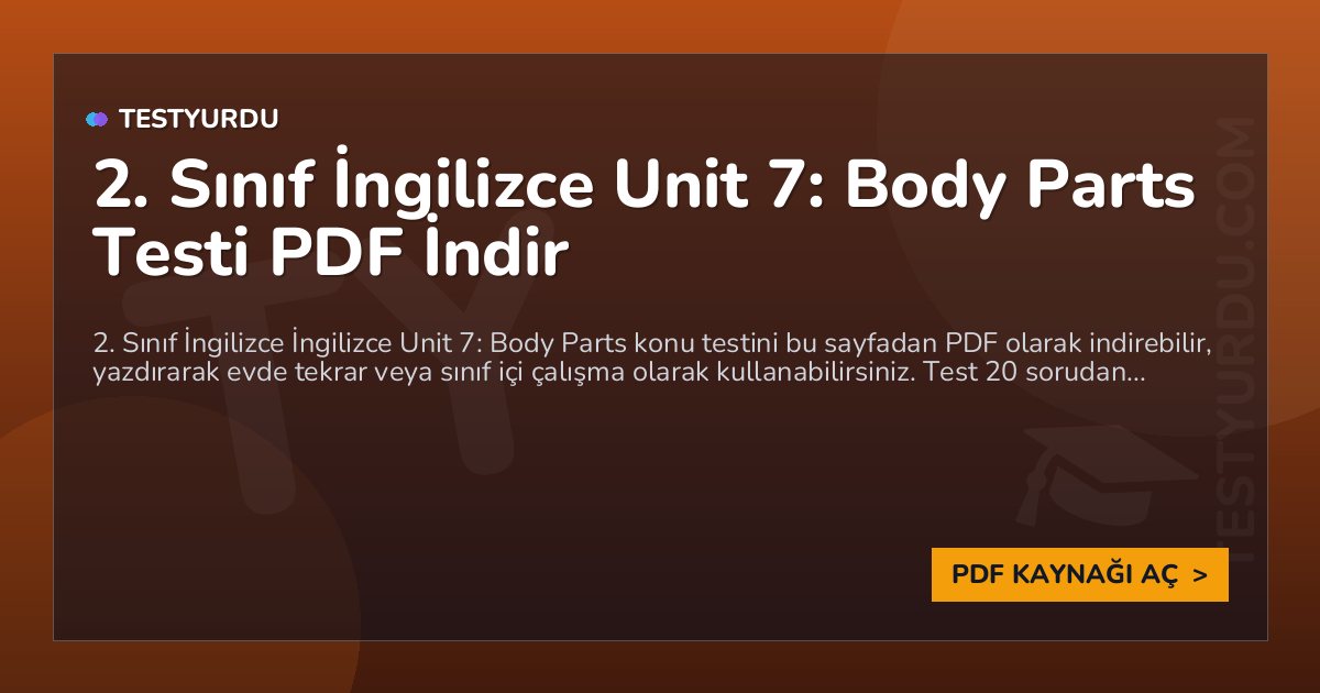 2. Sınıf İngilizce Unit 7: Body Parts Testi PDF İndir 1 2. Sınıf İngilizce Unit 7: Body Parts Testi PDF İndir