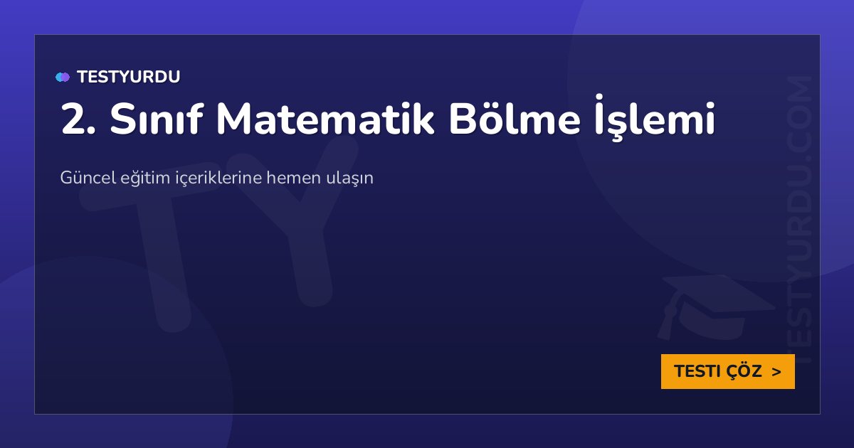 2. Sınıf Matematik Bölme İşlemi 2 2. Sınıf Matematik Bölme İşlemi