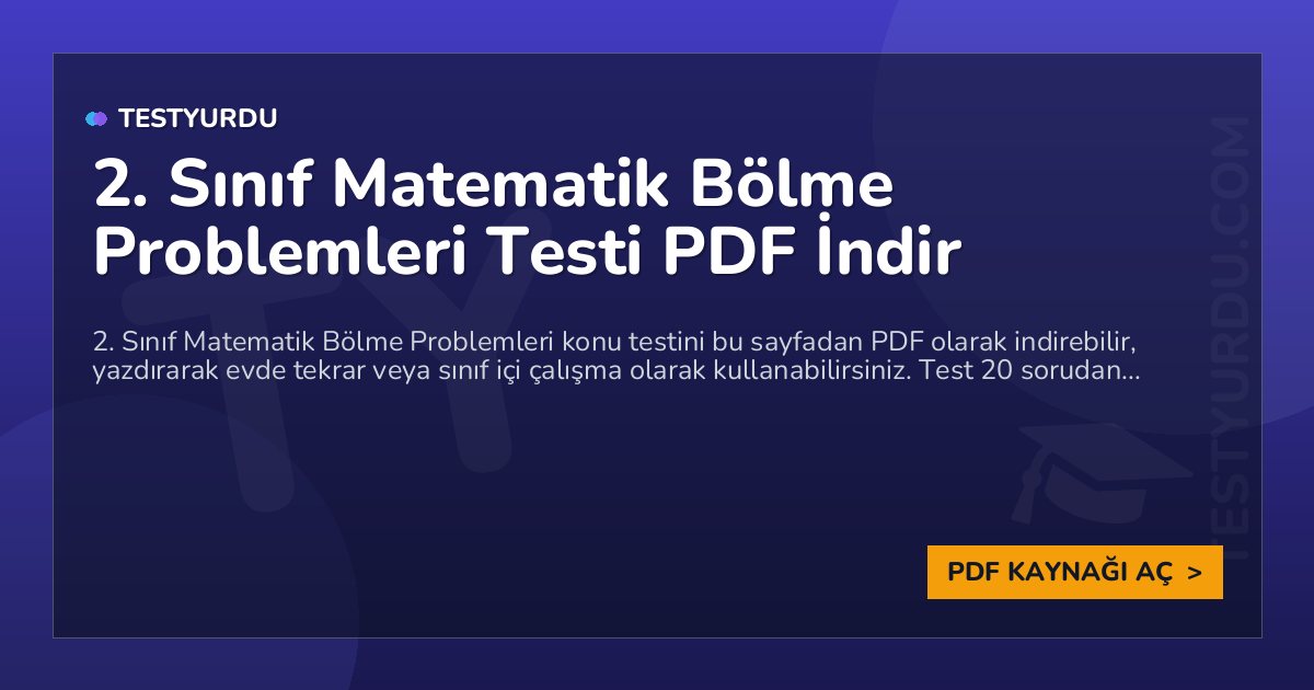 2. Sınıf Matematik Bölme Problemleri Testi PDF İndir 1 2. Sınıf Matematik Bölme Problemleri Testi PDF İndir