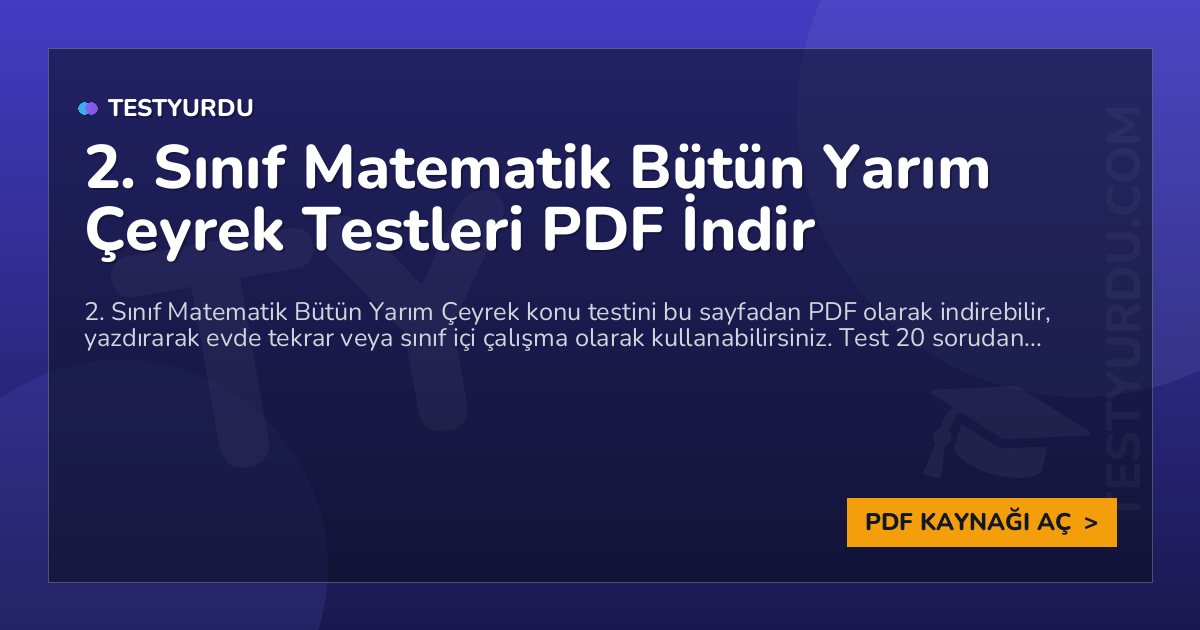 2. Sınıf Matematik Bütün Yarım Çeyrek Testi PDF İndir 1 2. Sınıf Matematik Bütün Yarım Çeyrek Testi PDF İndir