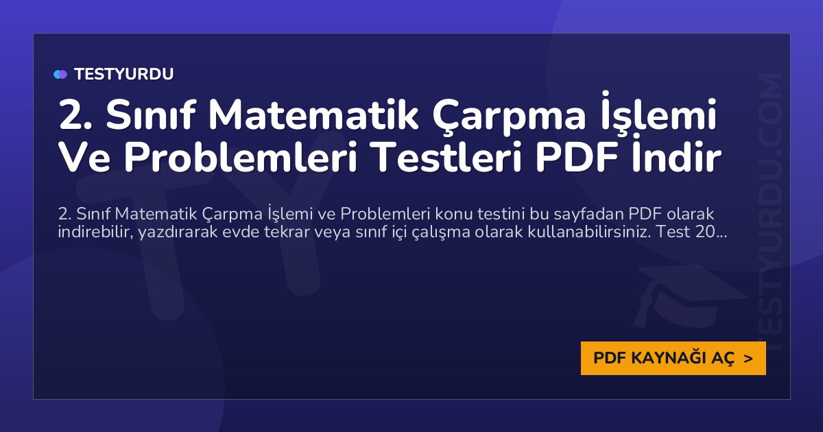 2. Sınıf Matematik Çarpma İşlemi Ve Problemleri Testi PDF İndir 1 2. Sınıf Matematik Çarpma İşlemi Ve Problemleri Testi PDF İndir