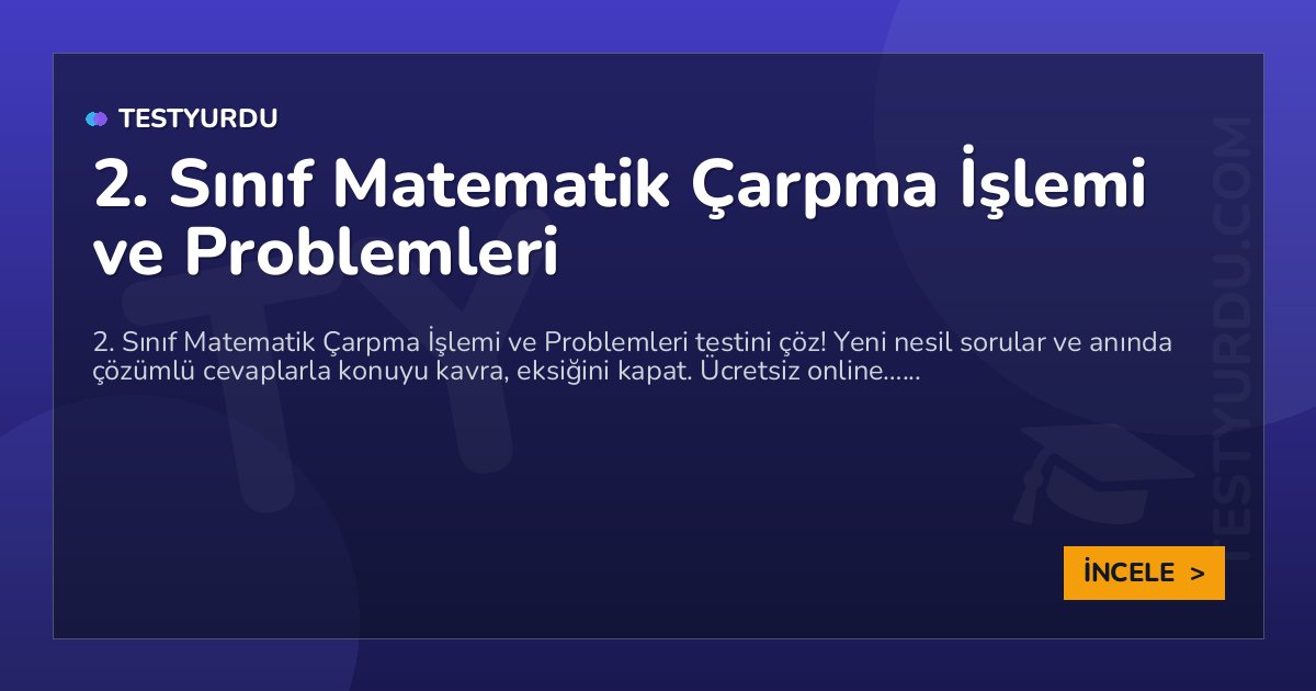 2. Sınıf Matematik Çarpma İşlemi ve Problemleri 2 2. Sınıf Matematik Çarpma İşlemi ve Problemleri