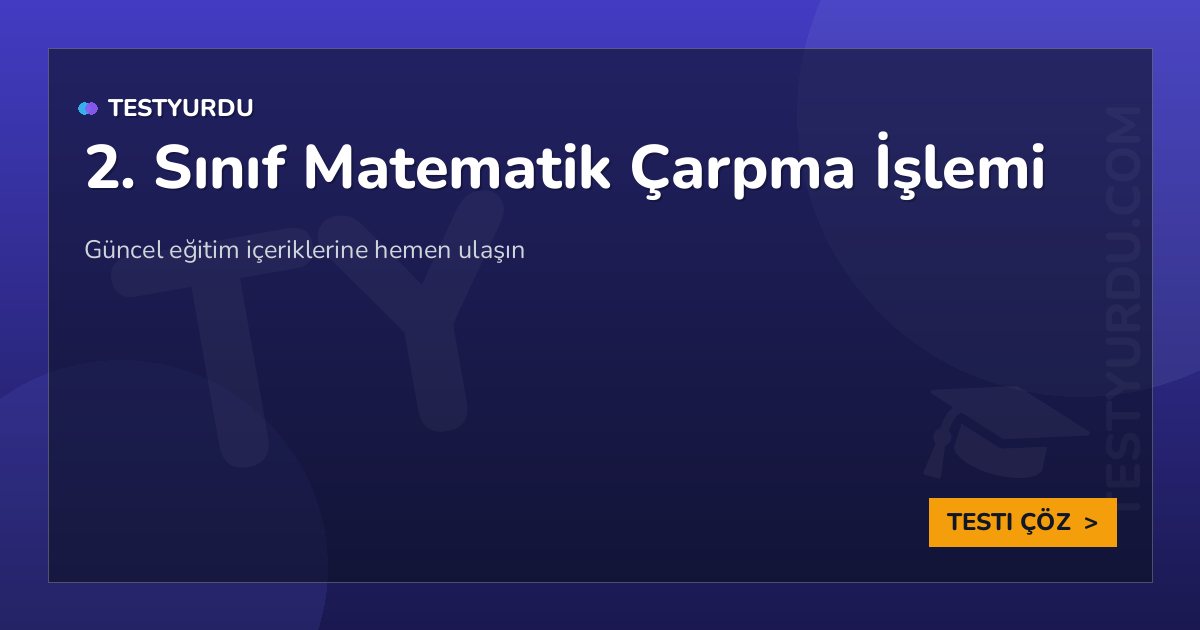2. Sınıf Matematik Çarpma İşlemi 2 2. Sınıf Matematik Çarpma İşlemi