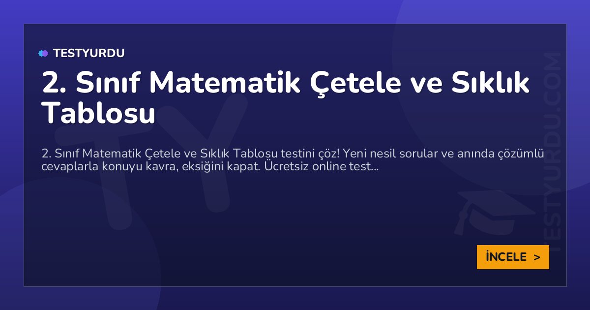 2. Sınıf Matematik Çetele ve Sıklık Tablosu 2 2. Sınıf Matematik Çetele ve Sıklık Tablosu