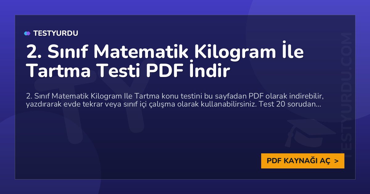 2. Sınıf Matematik Kilogram İle Tartma Testi PDF İndir 1 2. Sınıf Matematik Kilogram İle Tartma Testi PDF İndir