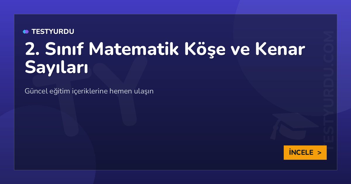 2. Sınıf Matematik Köşe ve Kenar Sayıları 2 2. Sınıf Matematik Köşe ve Kenar Sayıları