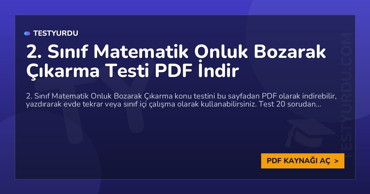 2. Sınıf Matematik Onluk Bozarak Çıkarma Testi PDF İndir 1 2. Sınıf Matematik Onluk Bozarak Çıkarma Testi PDF İndir