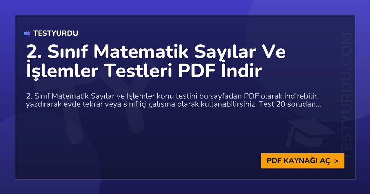 2. Sınıf Matematik Sayılar Ve İşlemler Testi PDF İndir 1 2. Sınıf Matematik Sayılar Ve İşlemler Testi PDF İndir