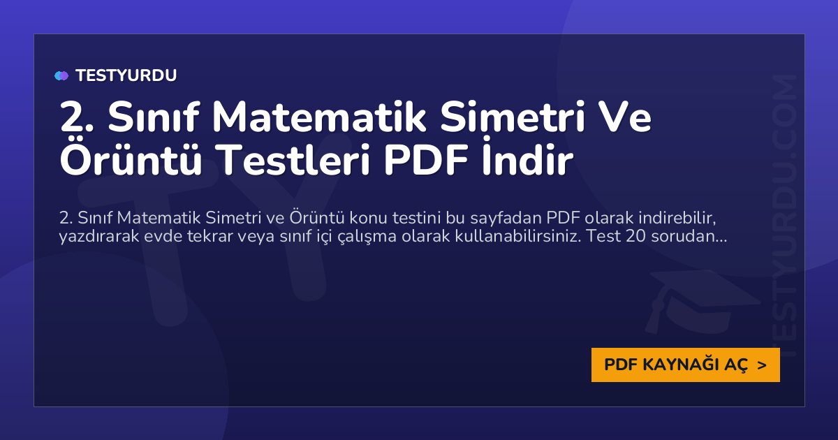 2. Sınıf Matematik Simetri Ve Örüntü Testi PDF İndir 1 2. Sınıf Matematik Simetri Ve Örüntü Testi PDF İndir
