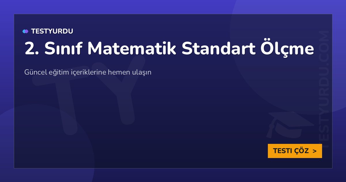 2. Sınıf Matematik Standart Ölçme