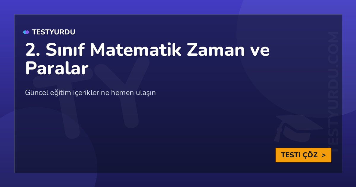 2. Sınıf Matematik Zaman ve Paralar