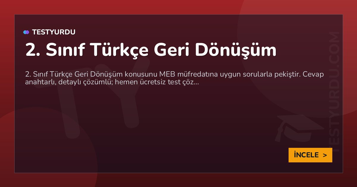 2. Sınıf Türkçe Geri Dönüşüm 2 2. Sınıf Türkçe Geri Dönüşüm