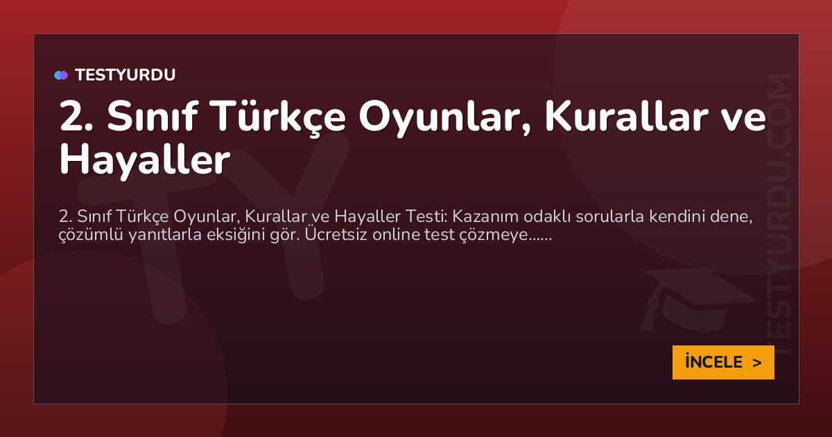 2. Sınıf Türkçe Oyunlar, Kurallar ve Hayaller 2 2. Sınıf Türkçe Oyunlar, Kurallar ve Hayaller