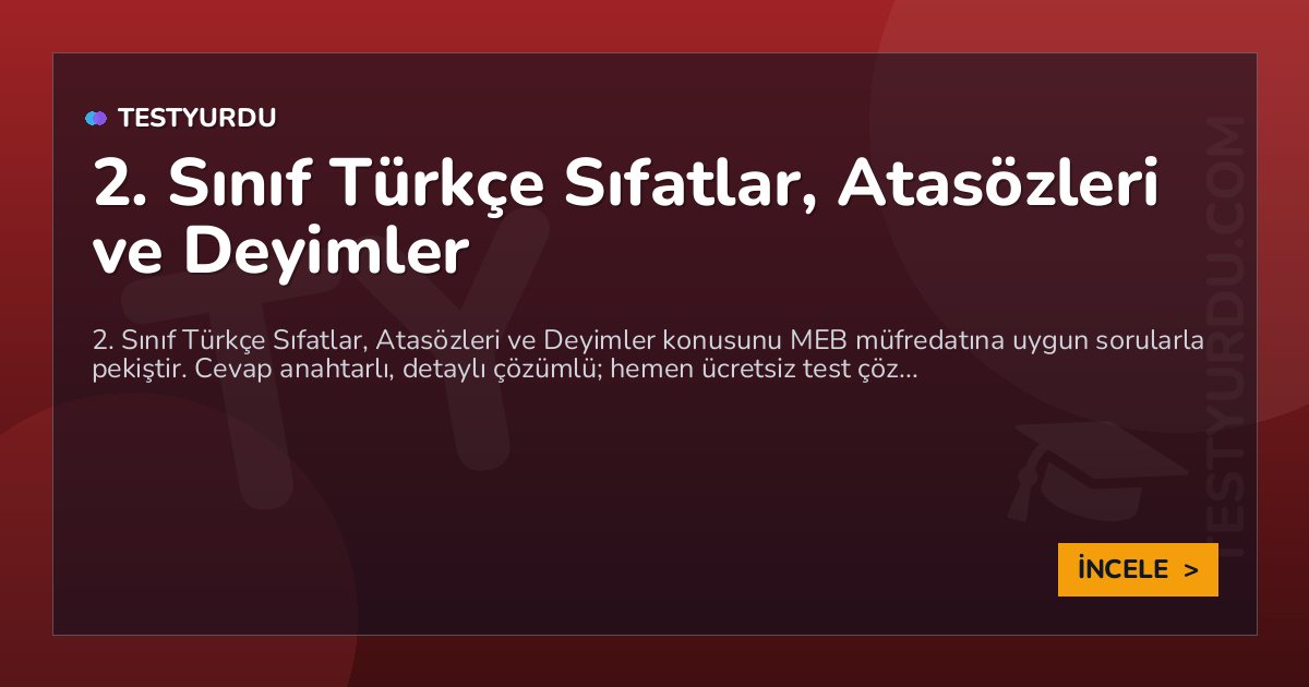 2. Sınıf Türkçe Sıfatlar, Atasözleri ve Deyimler