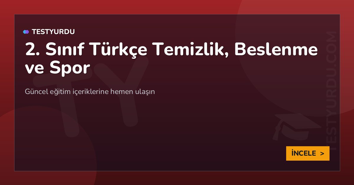 2. Sınıf Türkçe Temizlik, Beslenme ve Spor