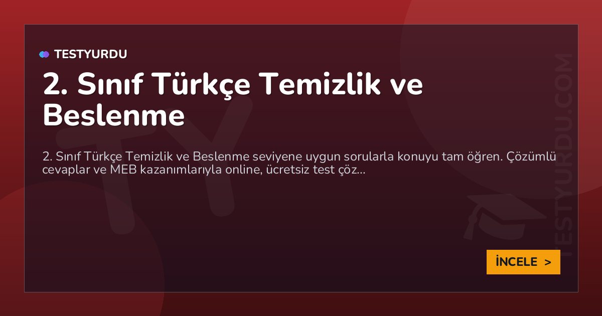 2. Sınıf Türkçe Temizlik ve Beslenme 2 2. Sınıf Türkçe Temizlik ve Beslenme
