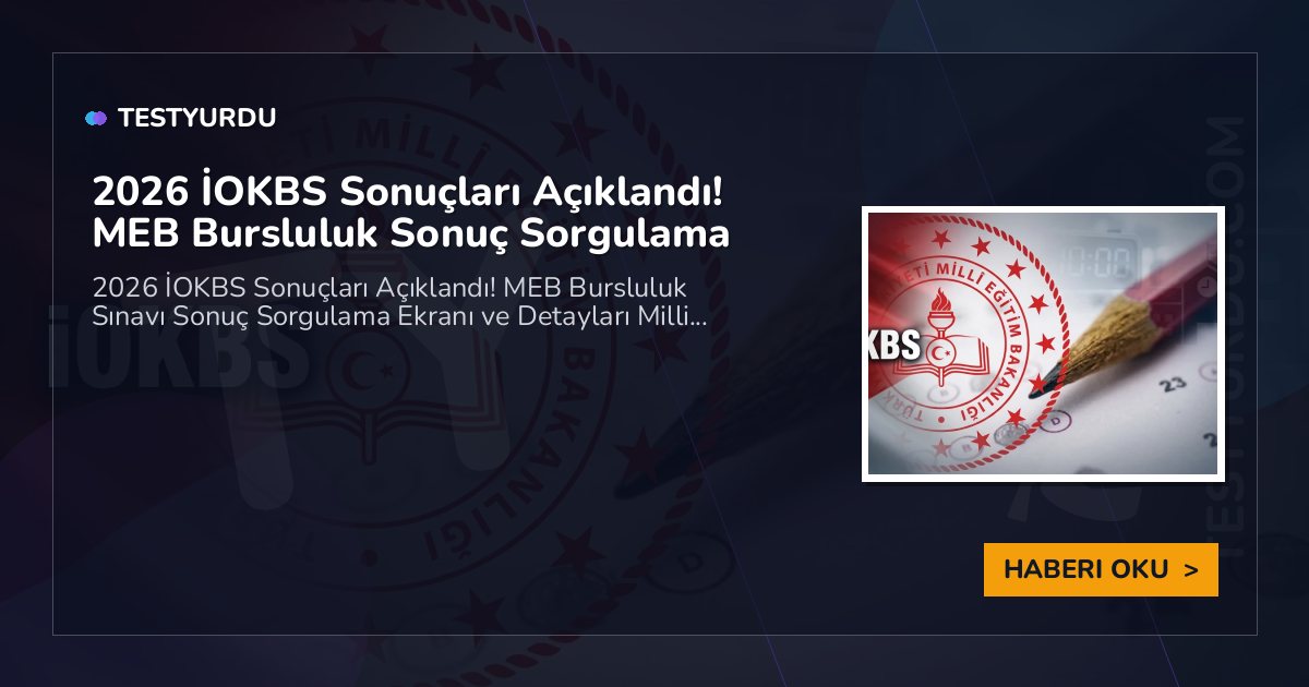 2026 İOKBS Sonuçları Açıklandı! MEB Bursluluk Sonuç Sorgulama 2 2026 İOKBS Sonuçları Açıklandı! MEB Bursluluk Sonuç Sorgulama