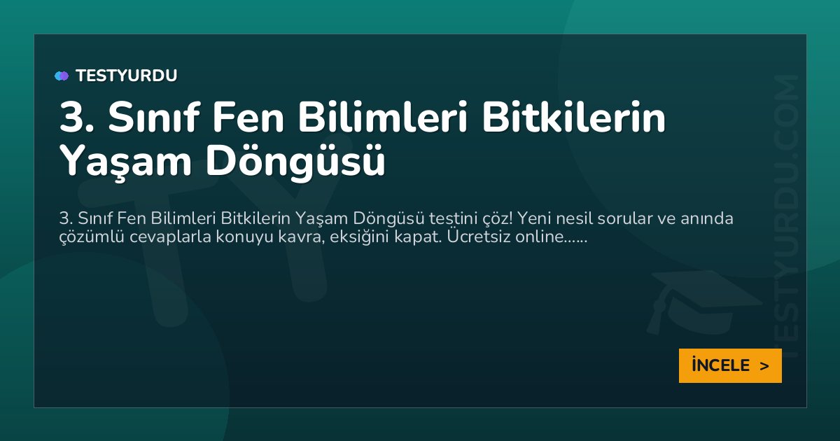 3. Sınıf Fen Bilimleri Bitkilerin Yaşam Döngüsü