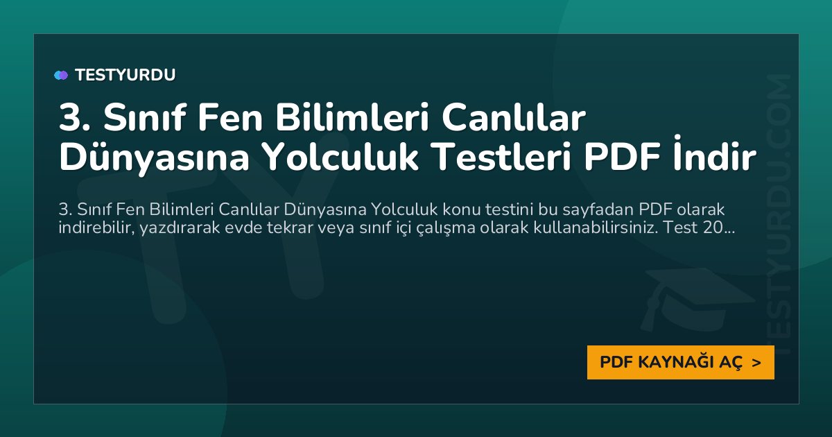 3. Sınıf Fen Bilimleri Canlılar Dünyasına Yolculuk Testleri PDF İndir 1 3. Sınıf Fen Bilimleri Canlılar Dünyasına Yolculuk Testleri PDF İndir