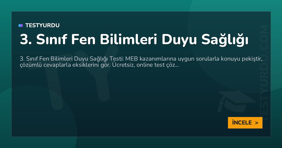 3. Sınıf Fen Bilimleri Duyu Sağlığı 2 3. Sınıf Fen Bilimleri Duyu Sağlığı