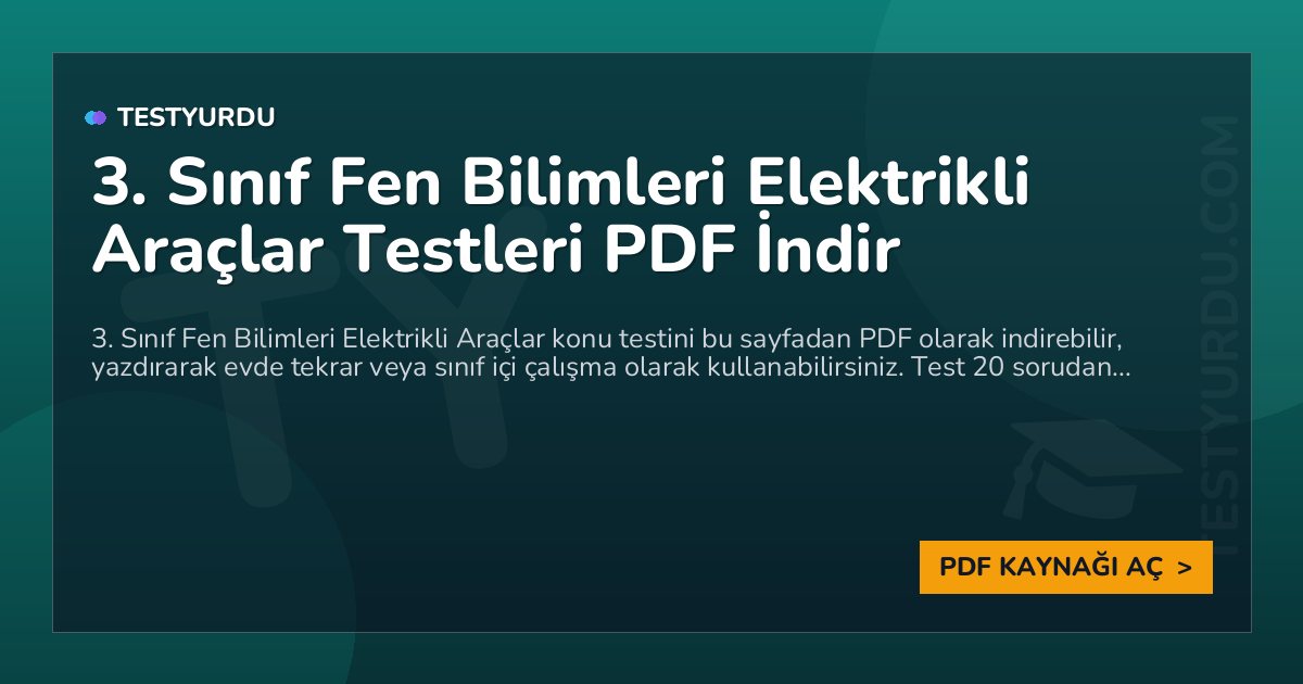 3. Sınıf Fen Bilimleri Elektrikli Araçlar Testleri PDF İndir 1 3. Sınıf Fen Bilimleri Elektrikli Araçlar Testleri PDF İndir