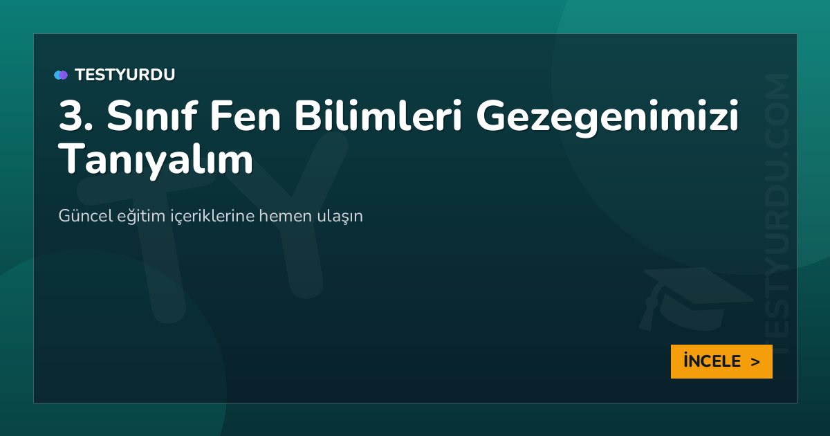 3. Sınıf Fen Bilimleri Gezegenimizi Tanıyalım 2 3. Sınıf Fen Bilimleri Gezegenimizi Tanıyalım