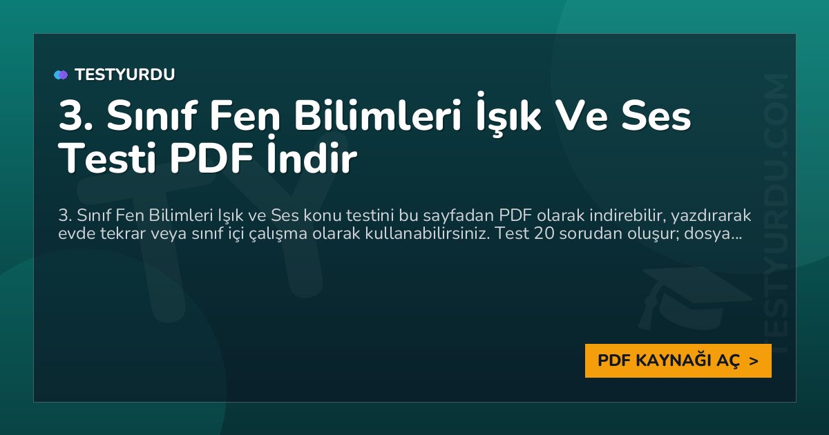 3. Sınıf Fen Bilimleri İşık Ve Ses Testi PDF İndir 1 3. Sınıf Fen Bilimleri İşık Ve Ses Testi PDF İndir