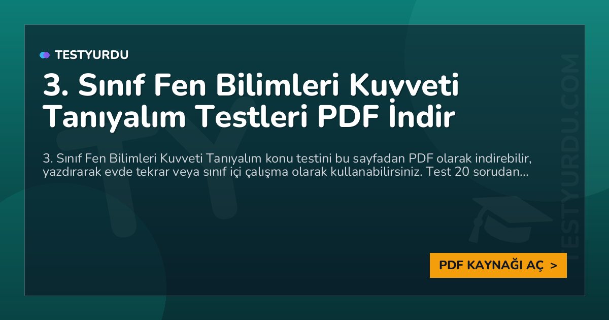 3. Sınıf Fen Bilimleri Kuvveti Tanıyalım Testleri PDF İndir 1 3. Sınıf Fen Bilimleri Kuvveti Tanıyalım Testleri PDF İndir