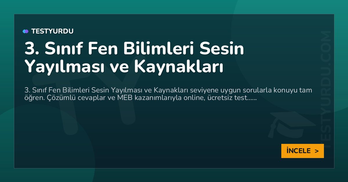 3. Sınıf Fen Bilimleri Sesin Yayılması ve Kaynakları