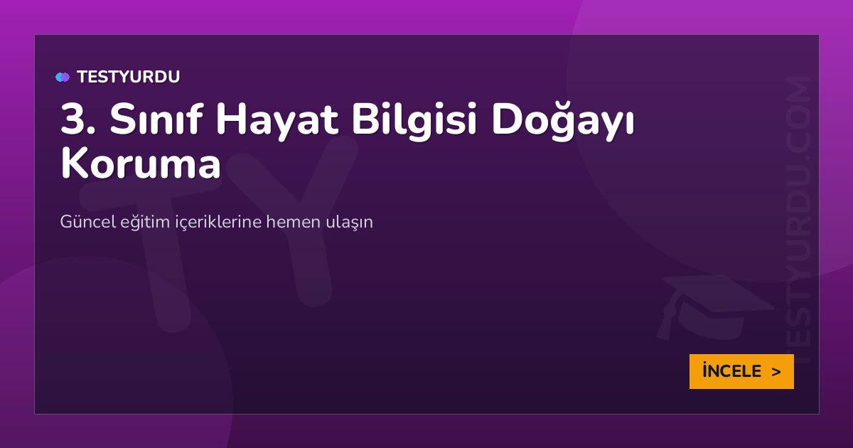 3. Sınıf Hayat Bilgisi Doğayı Koruma 2 3. Sınıf Hayat Bilgisi Doğayı Koruma