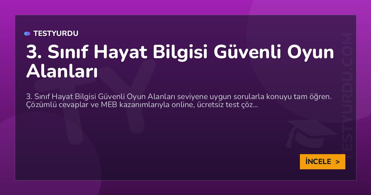 3. Sınıf Hayat Bilgisi Güvenli Oyun Alanları