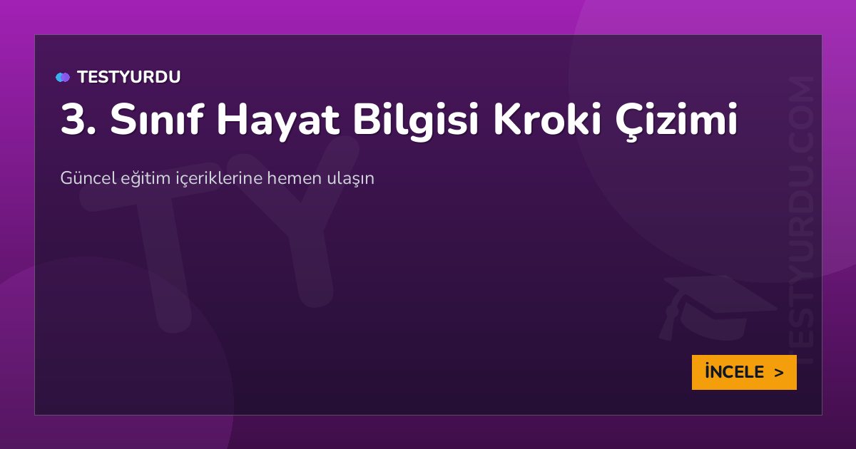 3. Sınıf Hayat Bilgisi Kroki Çizimi 2 3. Sınıf Hayat Bilgisi Kroki Çizimi
