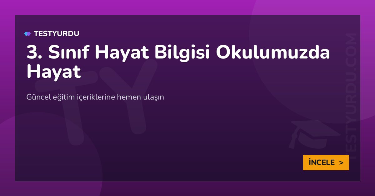 3. Sınıf Hayat Bilgisi Okulumuzda Hayat 2 3. Sınıf Hayat Bilgisi Okulumuzda Hayat