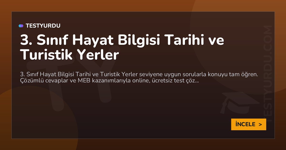 3. Sınıf Hayat Bilgisi Tarihi ve Turistik Yerler