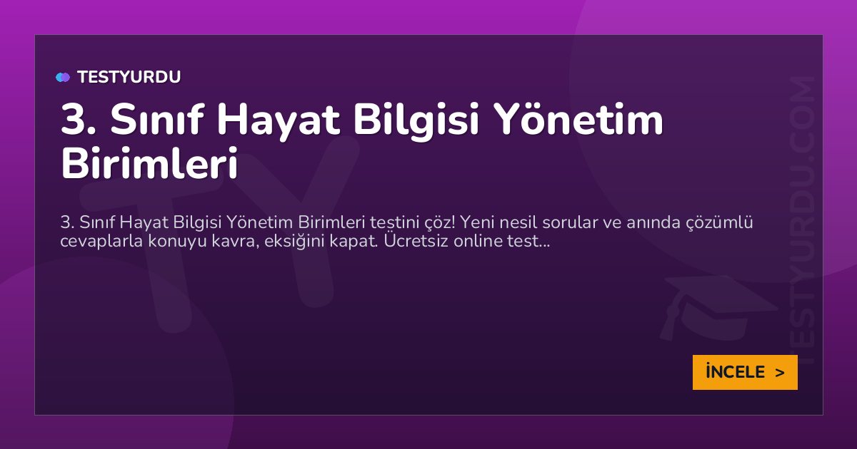 3. Sınıf Hayat Bilgisi Yönetim Birimleri