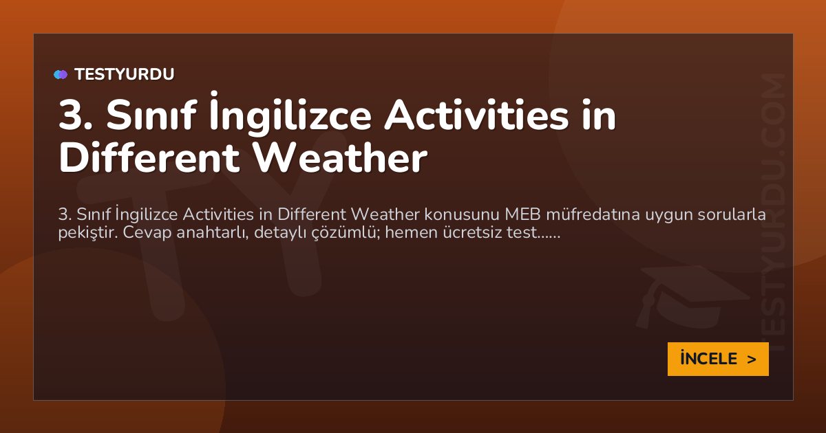 3. Sınıf İngilizce Activities in Different Weather 2 3. Sınıf İngilizce Activities in Different Weather