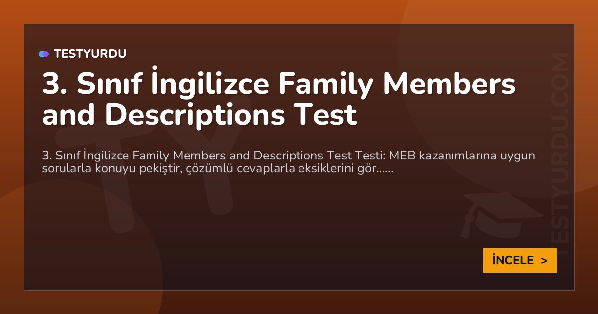 3. Sınıf İngilizce Family Members and Descriptions Test