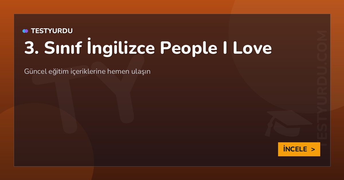 3. Sınıf İngilizce People I Love 2 3. Sınıf İngilizce People I Love