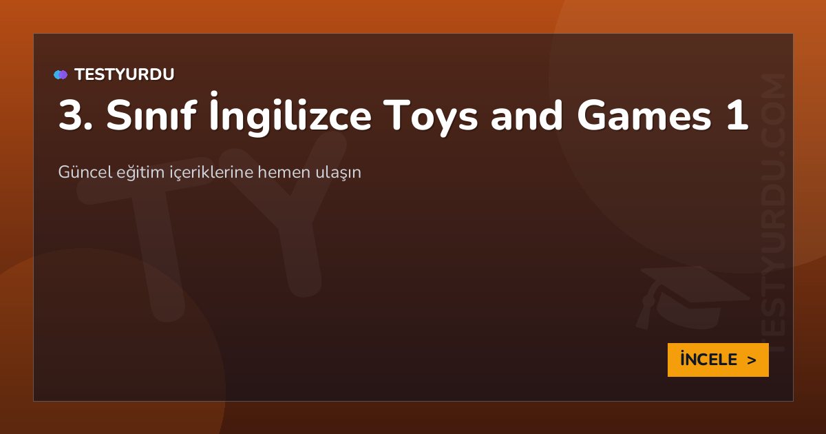 3. Sınıf İngilizce Toys and Games 1