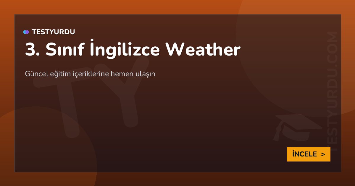 3. Sınıf İngilizce Weather 2 3. Sınıf İngilizce Weather