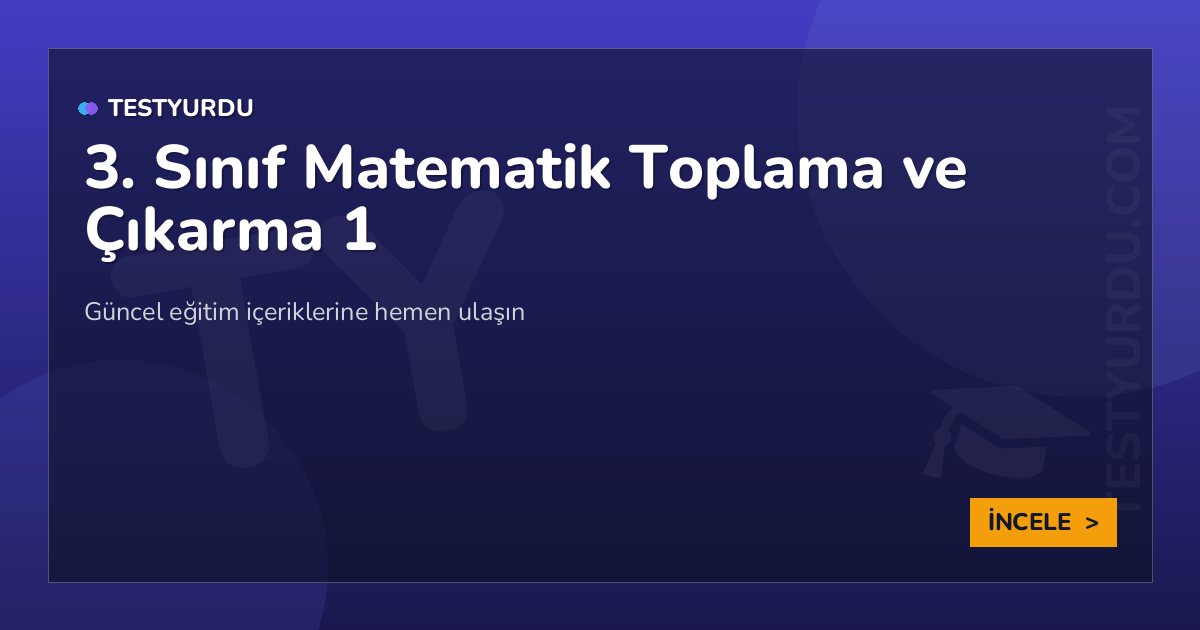 3. Sınıf Matematik Toplama ve Çıkarma 1