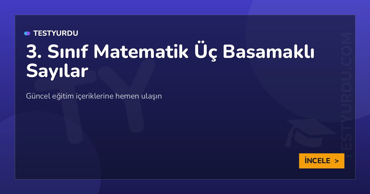 3. Sınıf Matematik Üç Basamaklı Sayılar