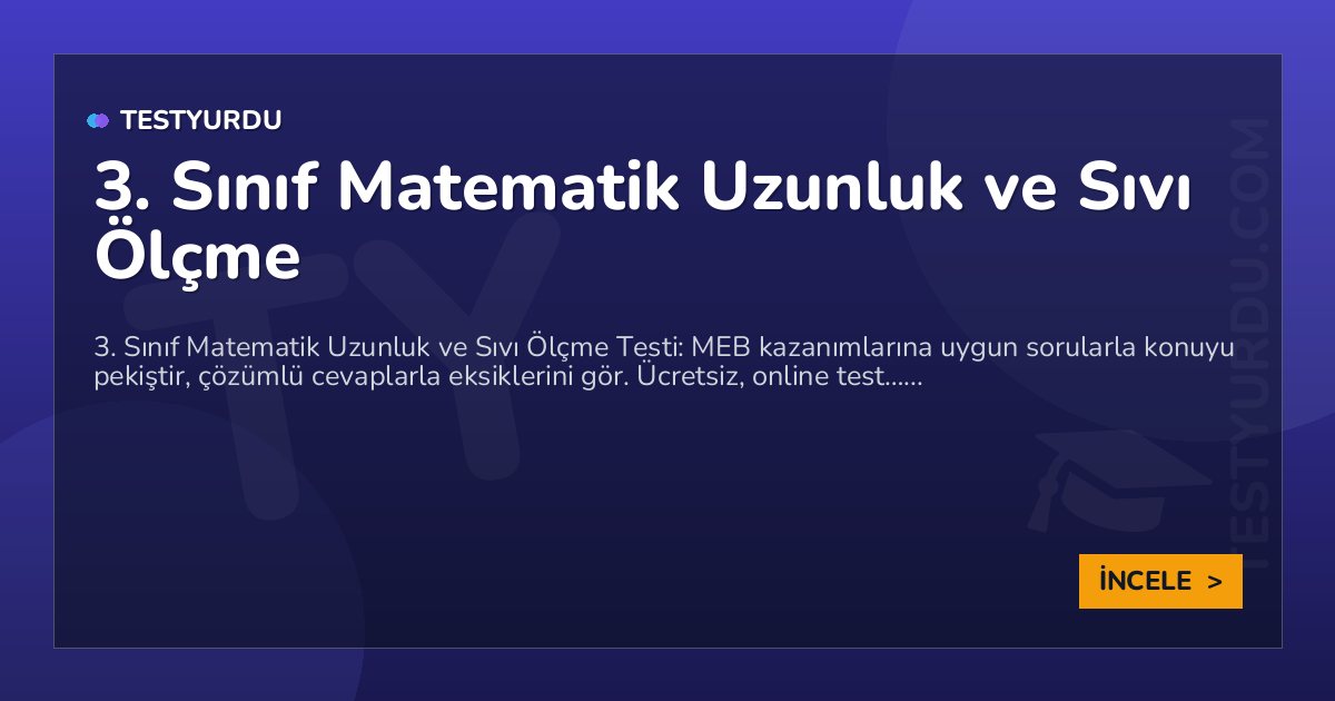 3. Sınıf Matematik Uzunluk ve Sıvı Ölçme 2 3. Sınıf Matematik Uzunluk ve Sıvı Ölçme